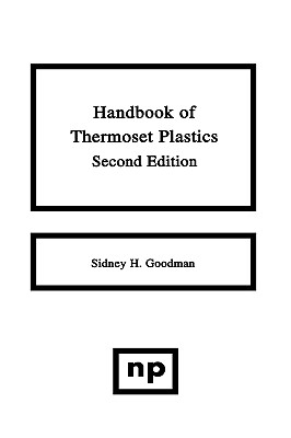 Handbook of Thermoset Plastics (Plastics Design Library)