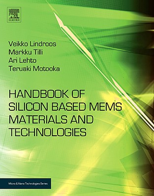 Handbook of Silicon Based MEMS Materials and Technologies (Micro and Nano Technologies)