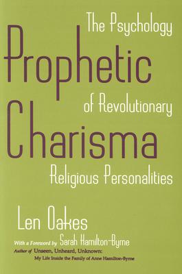 Prophetic Charisma: The Psychology of Revolutionary Religious Personalities