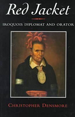 Image for Red Jacket: Iroquois Diplomat and Orator (The Iroquois and Their Neighbors)