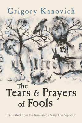 The Tears and Prayers of Fools: A Novel (Judaic Traditions in Literature, Music, and Art)