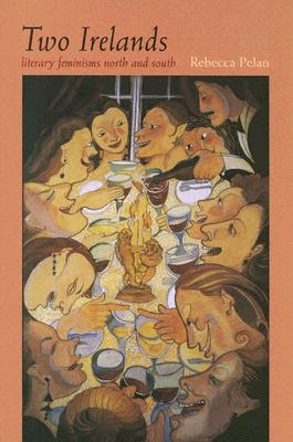 Two Irelands: Literary Feminisms North and South (Irish Studies)