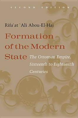 Image for Formation of the Modern State: The Ottoman Empire Sixteenth to Eighteenth Centuries