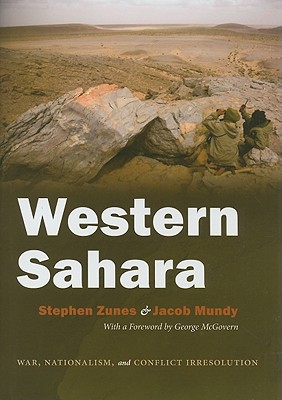 Western Sahara: War, Nationalism, and Conflict Irresolution (Syracuse Studies on Peace and Conflict Resolution)