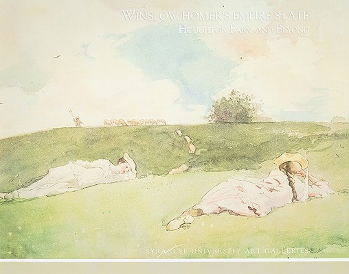 Winslow Homer's Empire State: Houghton Farm and Beyond