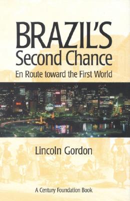 Image for Brazil's Second Chance: En Route Toward the First World Brazil's Second Chance: En Route Toward the First World