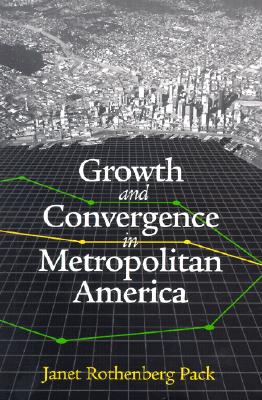 Growth and Convergence in Metropolitan America (James A. Johnson Metro Series)