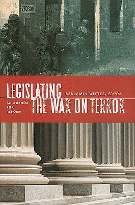 Legislating The War On Terror: An Agenda For Reform