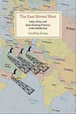 The East Moves West: India, China, and Asia's Growing Presence in the Middle East