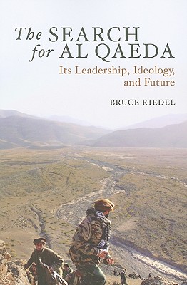 The Search for Al Qaeda: Its Leadership, Ideology, and Future