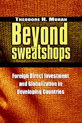 Beyond Sweatshops: Foreign Direct Investment and Globalization in Developing Countries