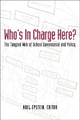 Who's in Charge Here The Tangled Web of School Governance and Policy