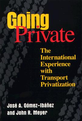 Image for Going Private: The International Experience with Transport Privatization