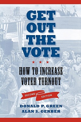 Get Out the Vote: How to Increase Voter Turnout, 2nd Edition