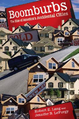 Boomburbs: The Rise of America's Accidental Cities (James A. Johnson Metro Series)