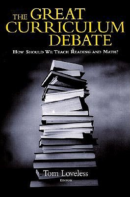 Image for The Great Curriculum Debate: How Should We Teach Reading and Math The Great Curriculum Debate: How Should We Teach Reading and Math