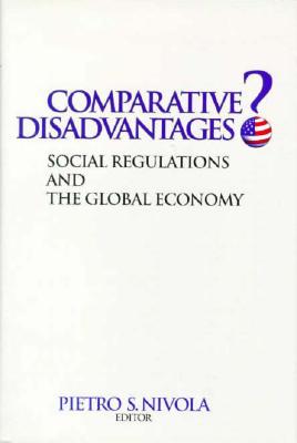 Comparative Disadvantages Social Regulations and the Global Economy