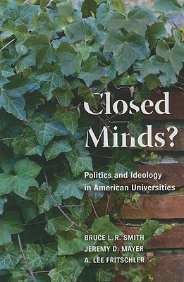 Closed Minds: Politics and Ideology in American Universities
