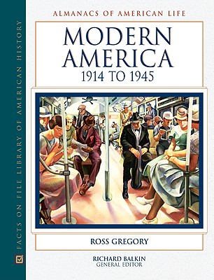 Modern America: 1914 to 1945 (Almanacs of American Life)