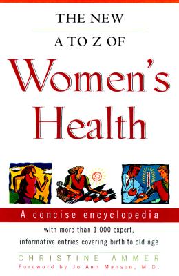 The New A to Z of Women's Health: A Concise Encyclopedia