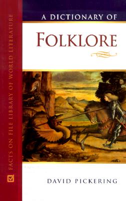 A Dictionary of Folklore (Facts on File Library of World Literature)