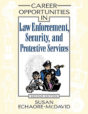 Career Opportunities In Law Enforcement, Security And Protective Services