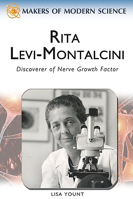 Rita Levi-Montalcini: Discoverer of Nerve Growth Factor (Makers of Modern Science)