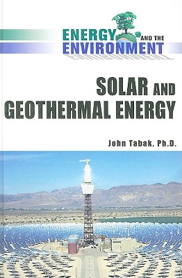 Solar and Geothermal Energy (Energy and the Environment)