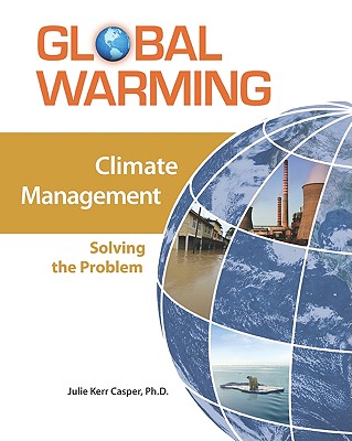 Climate Management: Solving the Problem (Global Warming (Facts on File))