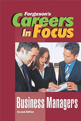 Business Managers, Second Edition (Ferguson's Careers in Focus)