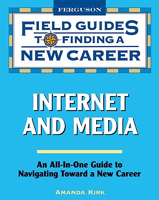 Internet and Media (Field Guides to Finding a New Career)