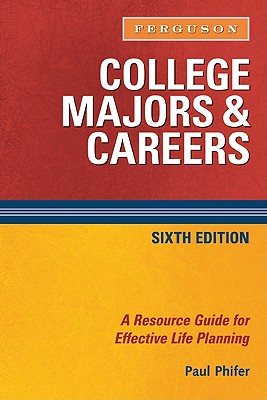 College Majors & Careers: A Resource Guide for Effective Life Planning (COLLEGE MAJORS AND CAREERS)
