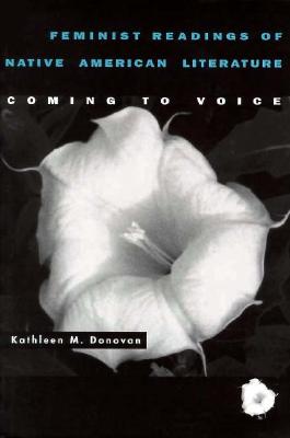 Feminist Readings of Native American Literature: Coming to Voice