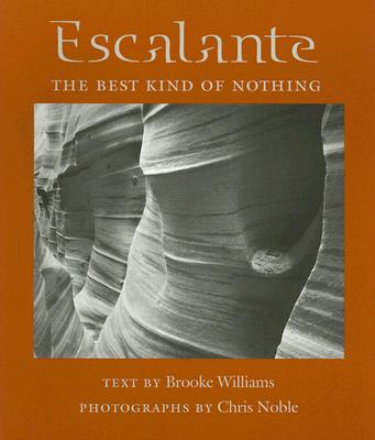 Escalante: The Best Kind of Nothing (Desert Places)