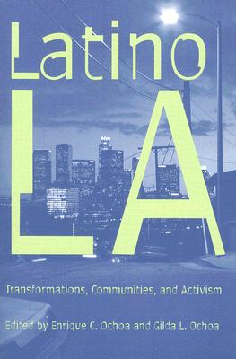 Image for Latino Los Angeles: Transformations, Communities, and Activism