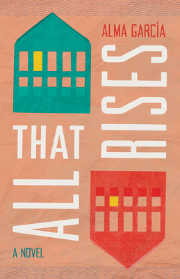 All That Rises: A Novel (Camino del Sol)