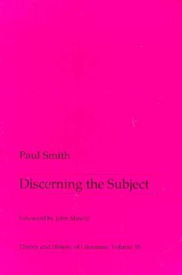 Image for "Discerning the Subject (Theory and History of Literature, Vol 55)"