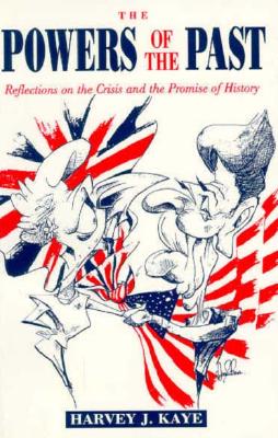 Powers Of The Past: Reflections on the Crisis and the Promise of History