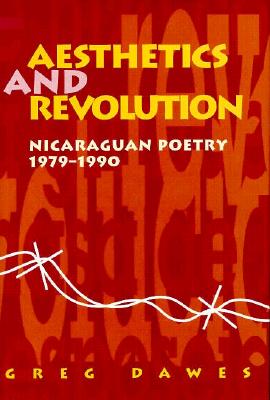 Aesthetics And Revolution: Nicaraguan Poetry 1979-1990