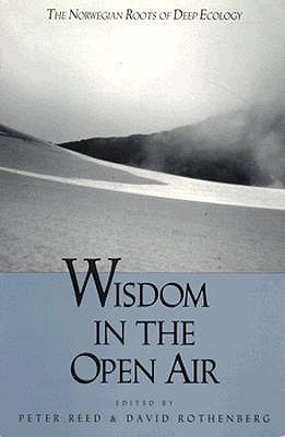 Wisdom In The Open Air: The Norwegian Roots of Deep Ecology (Labor Relations Report; 22)