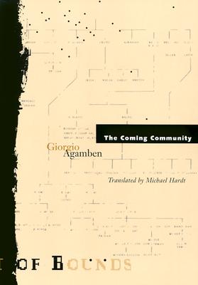 The Coming Community (Theory Out of Bounds, Vol. 1) (Theory Out of Bounds Series)