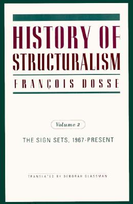 History of Structuralism Vol. 2: The Sign Sets, 1967 - Present