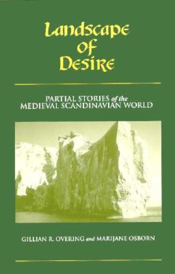 Image for Landscape Of Desire: Partial Stories of the Medieval Scandinavian World Landscape Of Desire: Partial Stories of the Medieval Scandinavian World