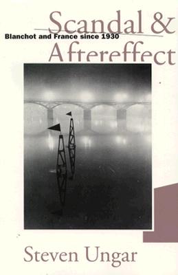 Scandal And Aftereffect: Blanchot and France since 1930