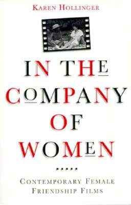 In The Company Of Women: Contemporary Female Friendship Films (Classics in Southeastern Archaeology)