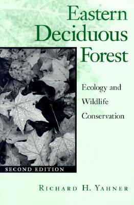 Eastern Deciduous Forest, Second Edition: Ecology and Wildlife Conservation