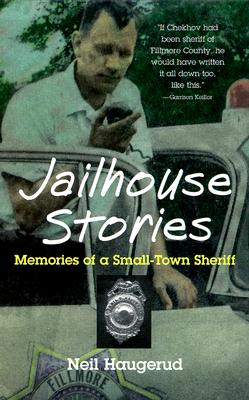 Jailhouse Stories: Memories of a Smalltown Sheriff