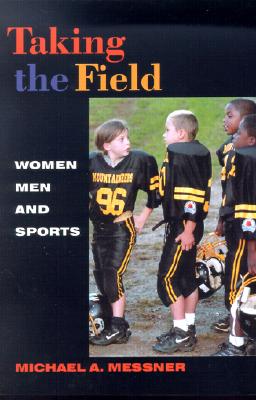 Image for Taking the Field: Women, Men, and Sports
