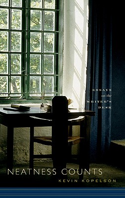 Neatness Counts: Essays on the Writers Desk