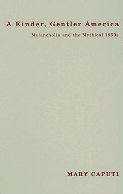 A Kinder, Gentler America: Melancholia and the Mythical 1950s